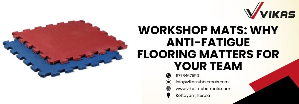 uploads_vik/blogs/Workshop Mats Why Anti-Fatigue Flooring Matters for Your Team for Your Team.jpg